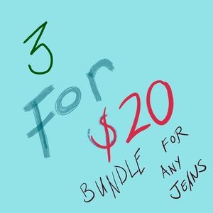 Bundle 3 for $20 on all jeans
